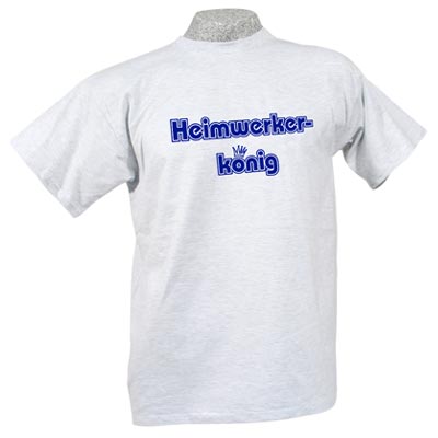 T-Shirt Heimwerkerkönig